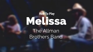 How to play Melissa by The Allman Brothers Band - Guitar Couch Lessons