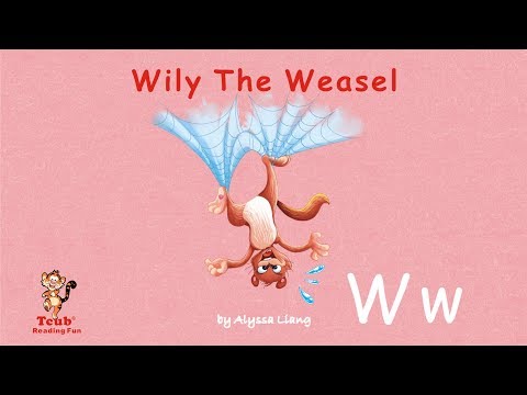 Reading Fun - Story 23 - Letter W: "Wily The Weasel" by Alyssa Liang