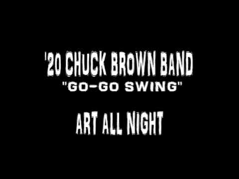 '20 CHUCK BROWN BAND - "GO-GO SWING"