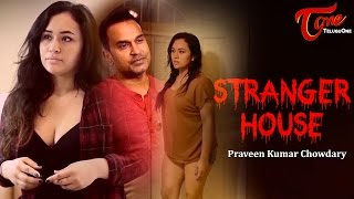 STRANGER HOUSE | A Short Film by Praveen Kumar Chowdary