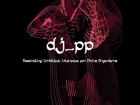 dj_pp - R.U.I.D.O. (Resonating Umbilical Interface for Divine Organisms) [Techno/Trance Mix]