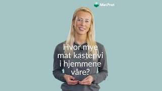 Hvor mye mat kaster vi i hjemmene våre?