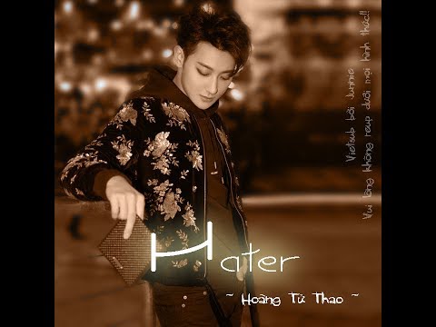 [Vietsub][Lyrics] HATER - Hoàng Tử Thao ZTAO 黄子韬