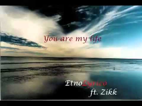 you are my life etnolyrico ft Zikk of skwaterhawz