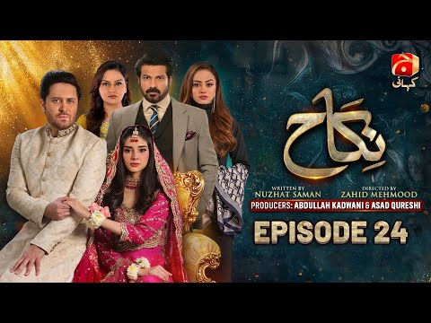 Nikah Episode 24 | Haroon Shahid - Zainab Shabbir - Sohail Sameer - Hammad Farooqui | @GeoKahani