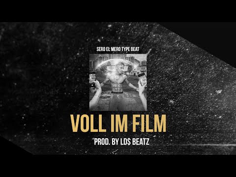 SERO EL MERO TYPE BEAT - VOLL IM FILM (Prod. by Ld$)