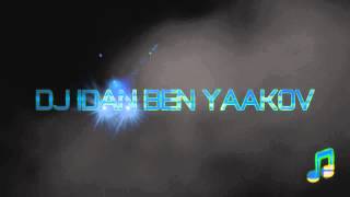 ♫ DJ Idan Ben Yaakov - Hits Of 2012 Vol.1 ♫
