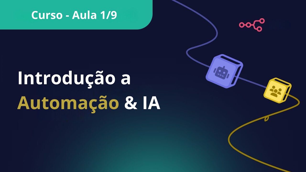 Aula 01 - Curso de n8n & IA 2025- Introdução a Automação e &IA