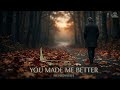 You Made Me Better MelodySpot Emotional Cinematic Ballad Sad Love Song