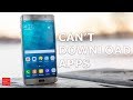 Can not download apps in android device (Samsung)