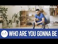 Who Are You Gonna Be | Motivation Monday
