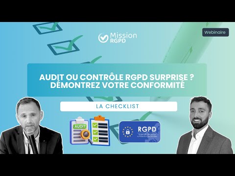Audit ou Contrôle RGPD : démontrez votre conformité