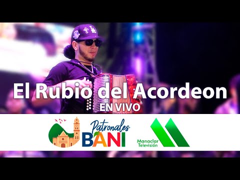 El Rubio del Acordeon Patronales Baní 2024