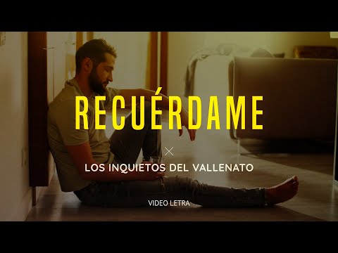 Recuérdame - Los Inquietos Del Vallenato (Lyric Video)