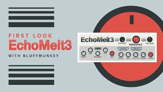 Video thumbnail for First Look - Echomelt 3 by Sonic Academy