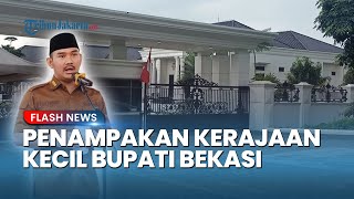 Dijuluki Kerajaan Kecil, Ini Penampakan Rumah Mewah Bupati Bekasi Ade Kuswara