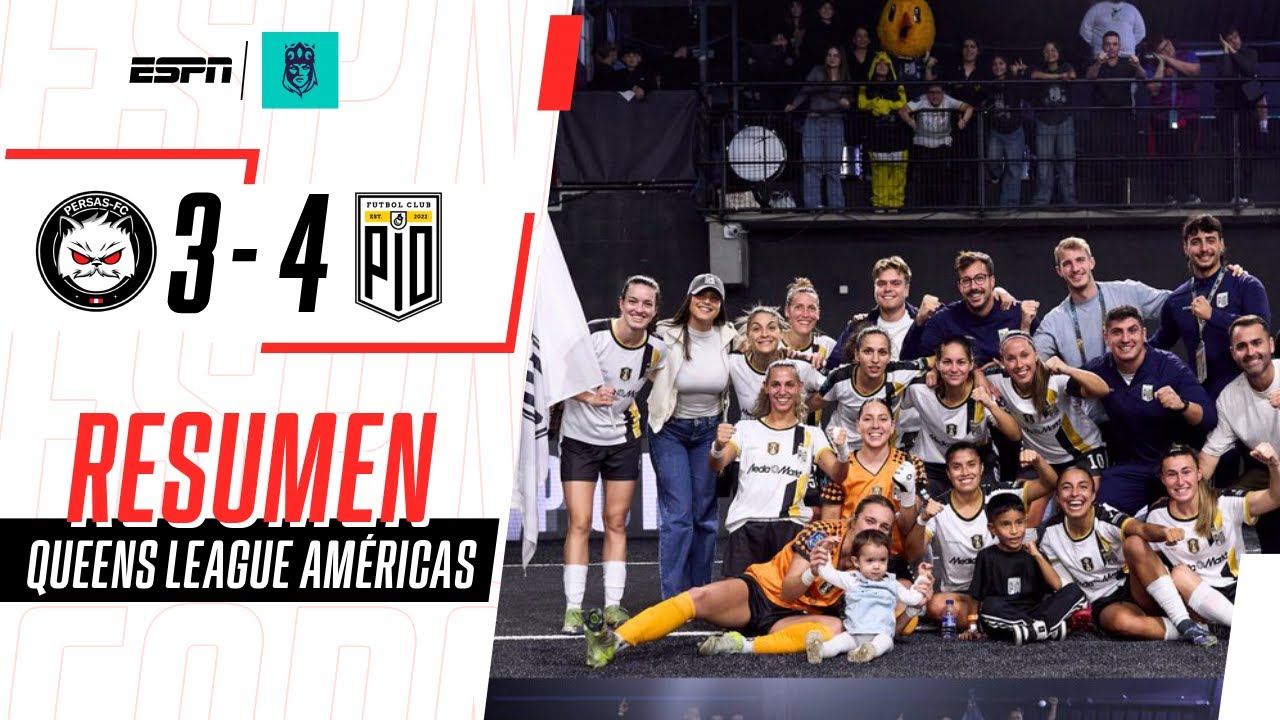 EN UN PARTIDAZO, PIO SE CONSAGRÓ CAMPEONA DE LA QUEENS LEAGUE AMÉRICAS | Persas 3-4 Pio | RESUMEN