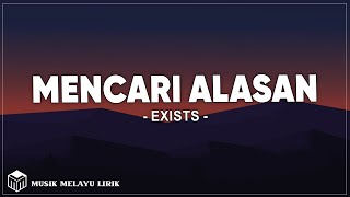 Download lagu Exist - Mencari Alasan (Lirik Lagu) mp3 Download lagu Exist - Mencari Alasan (Lirik Lagu) mp3