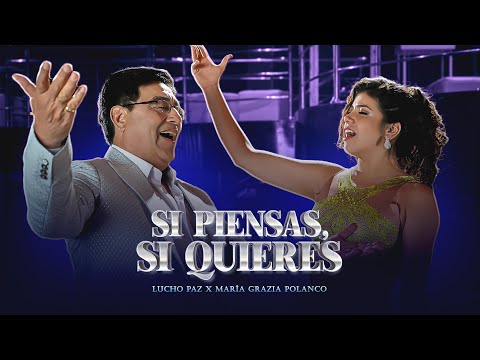 Lucho Paz Ft. María Grazia - “Si Piensas, Si Quieres”