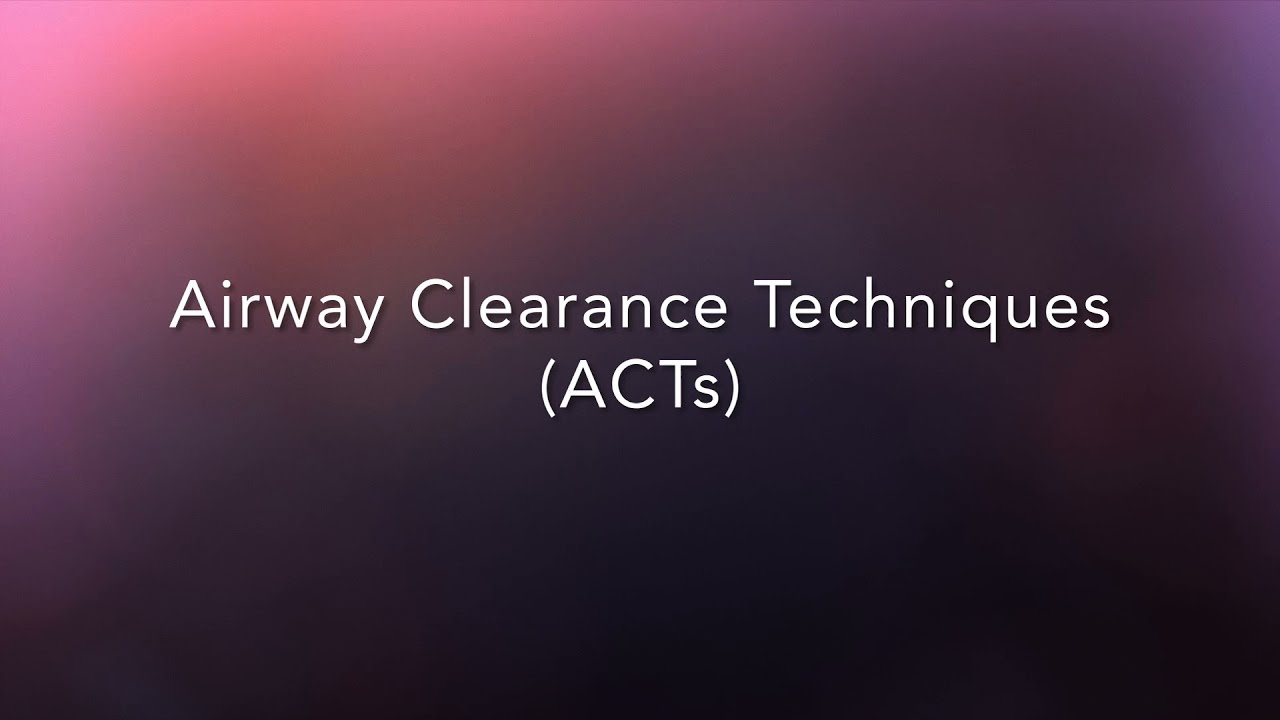 CF Foundation | Airway Clearance Techniques (ACTs)