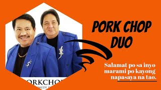 Pork chop duo full video  tawa muna tayo  wala par