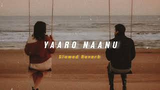 Yaaro Naanu ( Slowed + Reverb ) | Soul Vibez