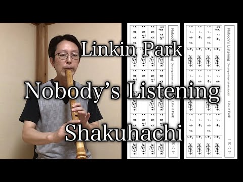Linkin Park「Nobody’s Listening」Shakuhachi