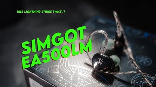 Simgot EA500LM | Will lightning strike twice?