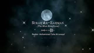 Most familiar and soothing recitation of Surah Ar-Rahman | Mohammed Taha Al-Junayd | Relaxing 💖
