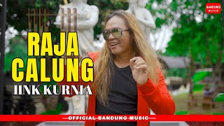 Download lagu RAJA CALUNG - IINK KURNIA [ BM] mp3