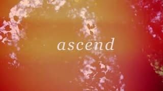 Ascend // William Matthews &amp; Bethel Music // Tides Official Lyric Video