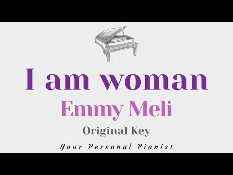 I am woman - Emmy Meli (Original Key Karaoke) - Piano Instrumental Cover with Lyrics
