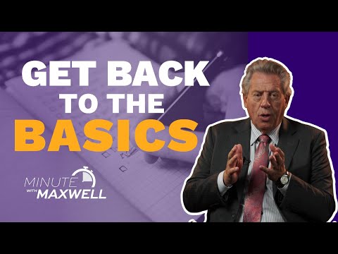 Minute With Maxwell: Be Basic - John Maxwell Team