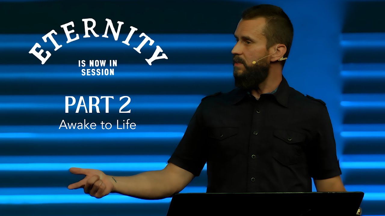 Eternity is Now in Session, Part 2: Awake to Life