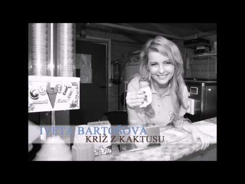 Iveta Bartošová - Kříž z kaktusů