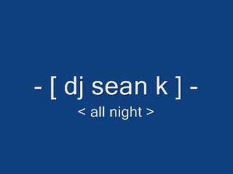 dj sean k - all night