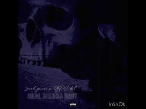 2rich juice & Ypc del - real murda shit