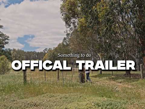 "Something to do" Official Trailer