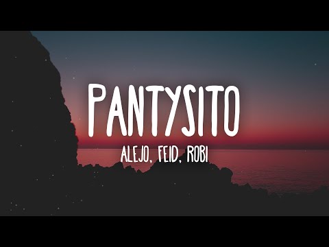 Feid, Alejo & Robi - Pantysito (Letra/Lyrics)