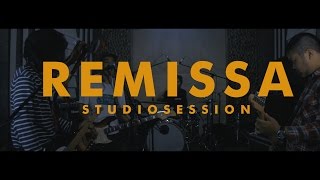 STUDIO SESSION | REMISSA