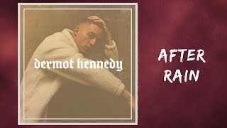Dermot Kennedy - After Rain (Lyrics)
