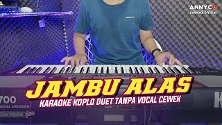 Download lagu JAMBU ALAS KARAOKE KOPLO SUDAH ADA VOKAL COWOK - TANPA VOKAL CEWEK - ANNYCO KARAOKE mp3