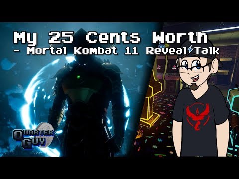 My 25 Cents Worth 1/20/2019 - Mortal Kombat 11 Reveal Talk