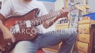 Espíritu y Verdad - Marco Barrientos (Guitar Cover)