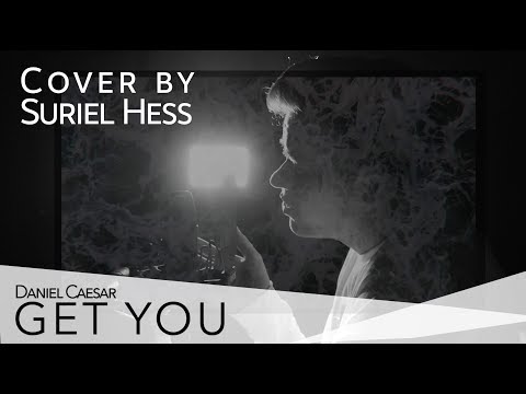 GET YOU - DANIEL CAESAR  |  Suriel Hess Cover