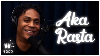 AKA RASTA - Flow Podcast #265