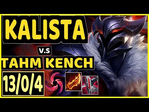 KALISTA vs TAHM KENCH - 13/0/4 KDA BOTTOM ADC GAMEPLAY - EUW Ranked GRANDMASTER