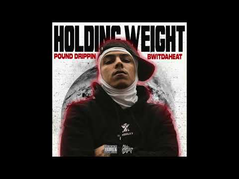 Bwitdaheat x Pound Drippin - Holding Weight (Official Audio)