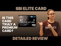 SBI Elite Credit Card Review 2024: Detailed Features and Benefits