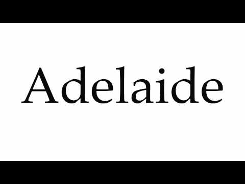 How to Pronounce Adelaide